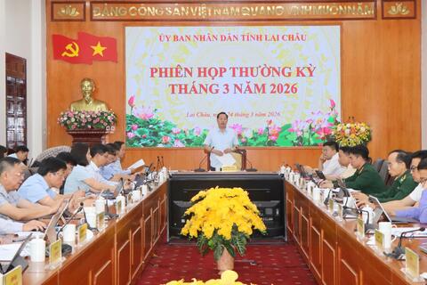 Uỷ ban Nhân dân tỉnh Lai Châu tổ chức Phiên họp thường kỳ tháng 3, năm 2026